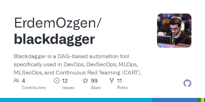 GitHub - ErdemOzgen/blackdagger: Blackdagger is a DAG-based automation tool specifically used in DevOps, DevSecOps, MLOps, MLSecOps…