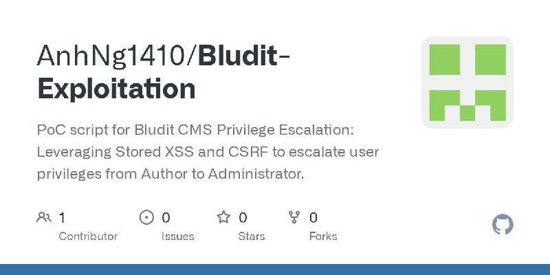 GitHub - AnhNg1410/Bludit-Exploitation: PoC script for Bludit CMS Privilege Escalation: Leveraging Stored XSS and CSRF to escalate…