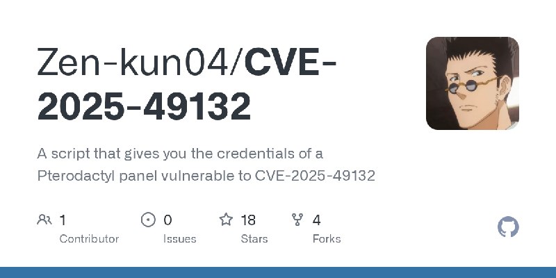 GitHub - Zen-kun04/CVE-2025-49132: A script that gives you the credentials of a Pterodactyl panel vulnerable to CVE-2025-49132