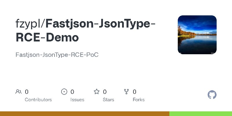 GitHub - fzypl/Fastjson-JsonType-RCE-Demo: Fastjson-JsonType-RCE-PoC