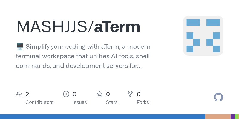 GitHub - MASHJJS/aTerm: 🖥️ Simplify your coding with aTerm, a modern terminal workspace that unifies AI tools, shell commands,…