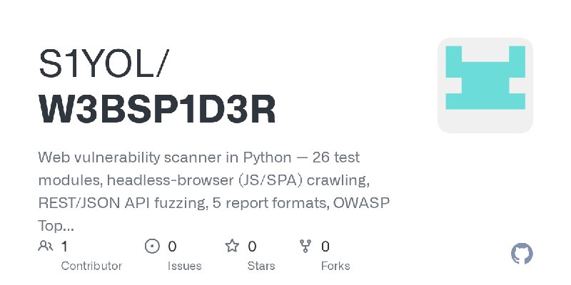 GitHub - S1YOL/W3BSP1D3R: Web vulnerability scanner in Python — 26 test modules, headless-browser (JS/SPA) crawling, REST/JSON…