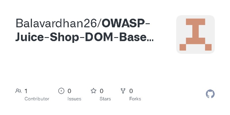 GitHub - Balavardhan26/OWASP-Juice-Shop-DOM-Based-Cross-Site-Scripting-DOM-XSS-