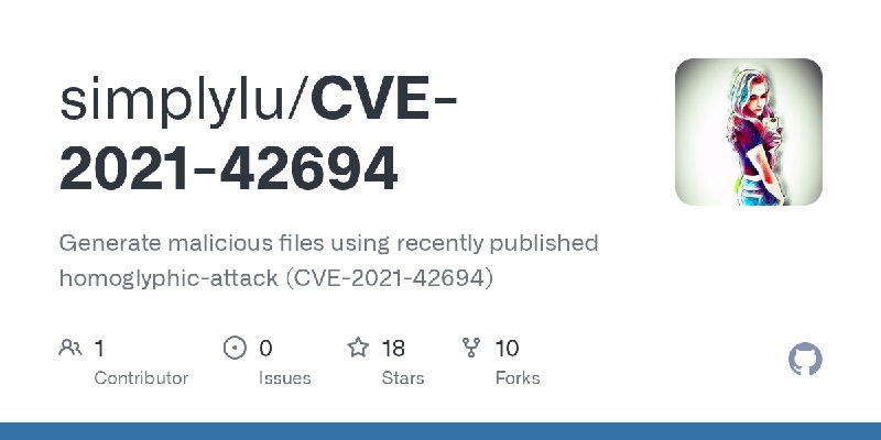 GitHub - simplylu/CVE-2021-42694: Generate malicious files using recently published homoglyphic-attack (CVE-2021-42694)