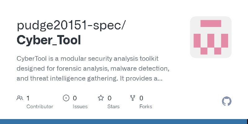 GitHub - pudge20151-spec/Cyber_Tool: CyberTool is a modular security analysis toolkit designed for forensic analysis, malware detection…