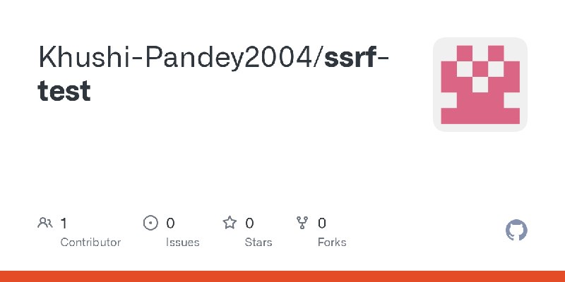 GitHub - Khushi-Pandey2004/ssrf-test