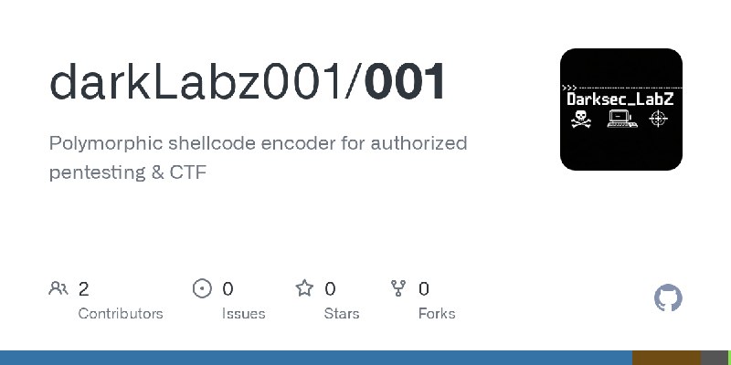 GitHub - darkLabz001/001: Polymorphic shellcode encoder for authorized pentesting & CTF