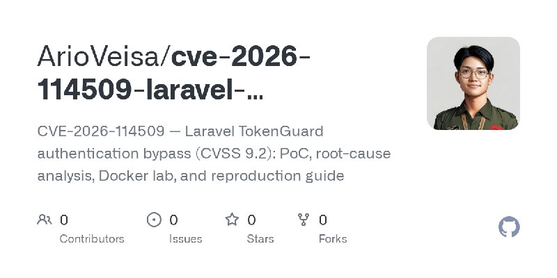 GitHub - ArioVeisa/cve-2026-114509-laravel-tokenguard: CVE-2026-114509 — Laravel TokenGuard authentication bypass (CVSS 9.2): PoC…