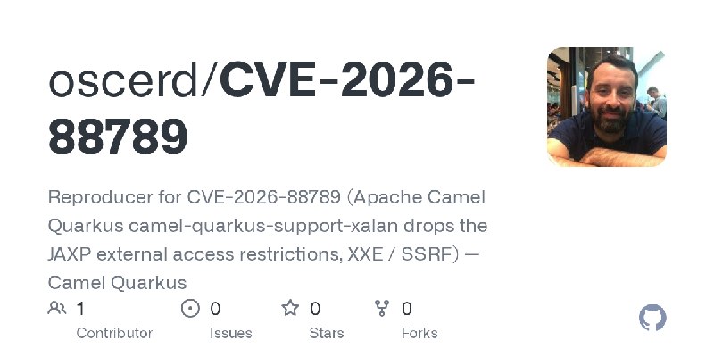 GitHub - oscerd/CVE-2026-88789: Reproducer for CVE-2026-88789 (Apache Camel Quarkus camel-quarkus-support-xalan drops the JAXP…