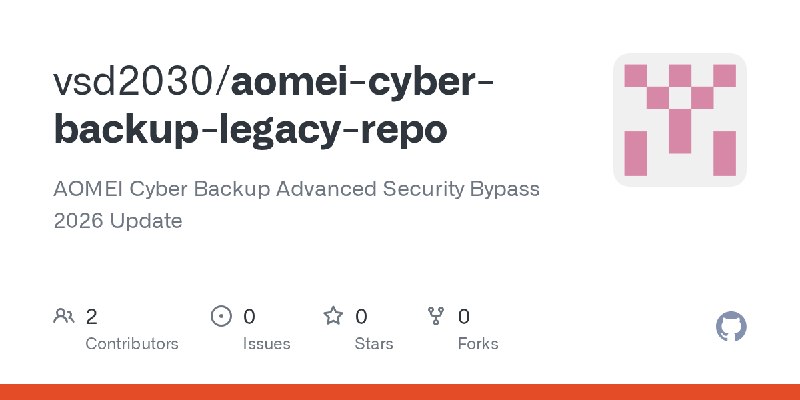 GitHub - vsd2030/aomei-cyber-backup-legacy-repo: AOMEI Cyber Backup Advanced Security Bypass 2026 Update
