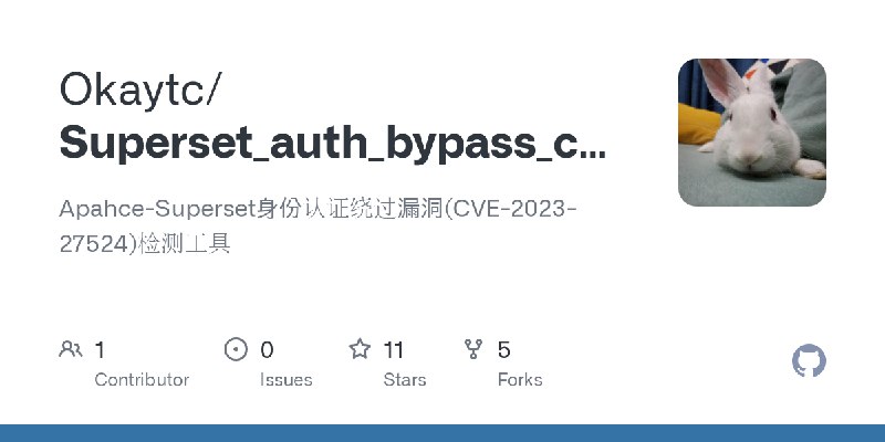 GitHub - Okaytc/Superset_auth_bypass_check: Apahce-Superset身份认证绕过漏洞(CVE-2023-27524)检测工具