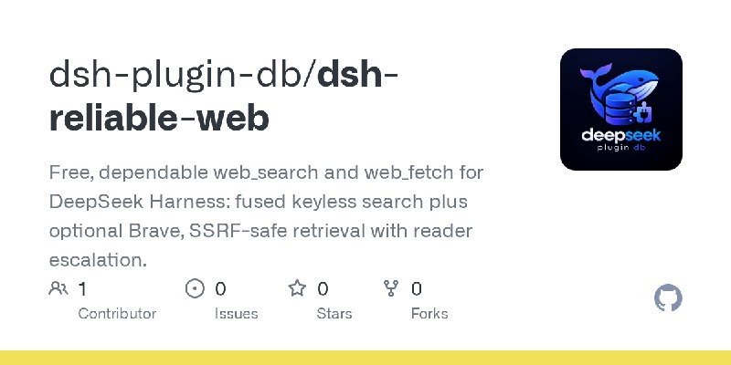 GitHub - dsh-plugin-db/dsh-reliable-web: Free, dependable web_search and web_fetch for DeepSeek Harness: fused keyless search plus…