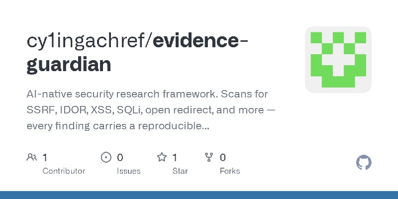 GitHub - cy1ingachref/evidence-guardian: AI-native security research framework. Scans for SSRF, IDOR, XSS, SQLi, open redirect…