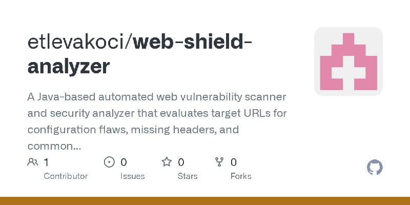 GitHub - etlevakoci/web-shield-analyzer: A Java-based automated web vulnerability scanner and security analyzer that evaluates…
