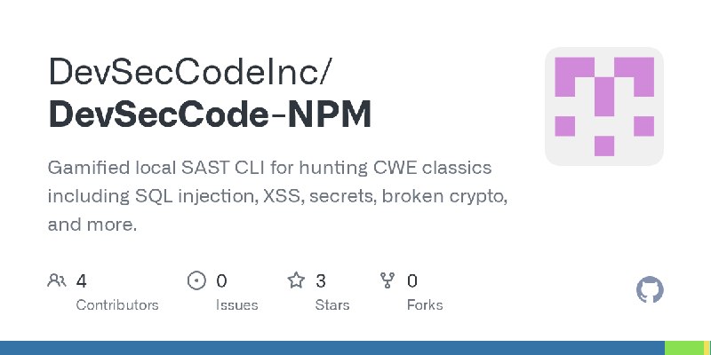 GitHub - DevSecCodeInc/DevSecCode-NPM: Gamified local SAST CLI for hunting CWE classics including SQL injection, XSS, secrets,…