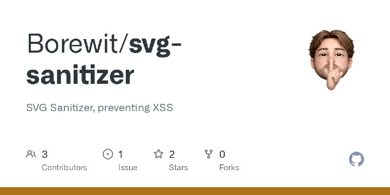GitHub - Borewit/svg-sanitizer: SVG Sanitizer, preventing XSS