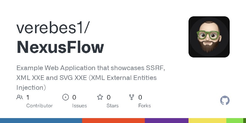GitHub - verebes1/NexusFlow: Example Web Application that showcases SSRF, XML XXE and SVG XXE (XML External Entities Injection)