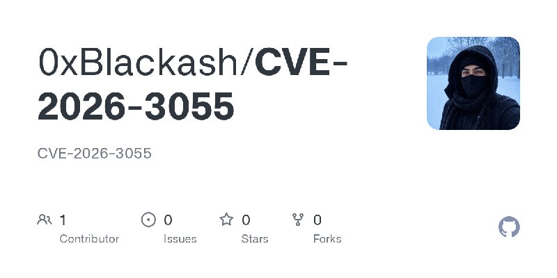GitHub - 0xBlackash/CVE-2026-3055: CVE-2026-3055