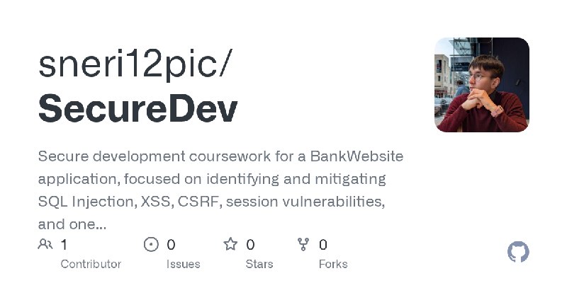 GitHub - sneri12pic/SecureDev: Secure development coursework for a BankWebsite application, focused on identifying and mitigating…
