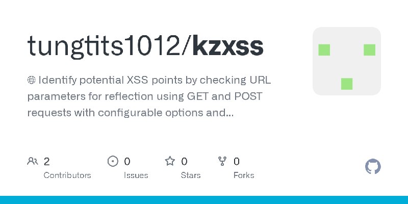 GitHub - tungtits1012/kzxss: 🌐 Identify potential XSS points by checking URL parameters for reflection using GET and POST requests…