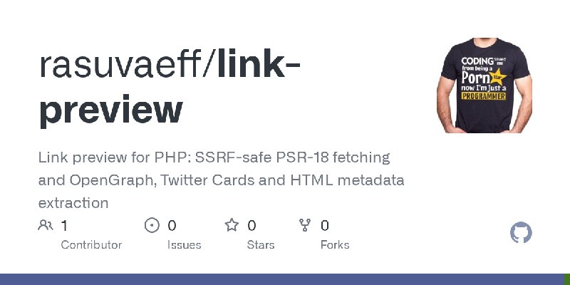 GitHub - rasuvaeff/link-preview: Link preview for PHP: SSRF-safe PSR-18 fetching and OpenGraph, Twitter Cards and HTML metadata…