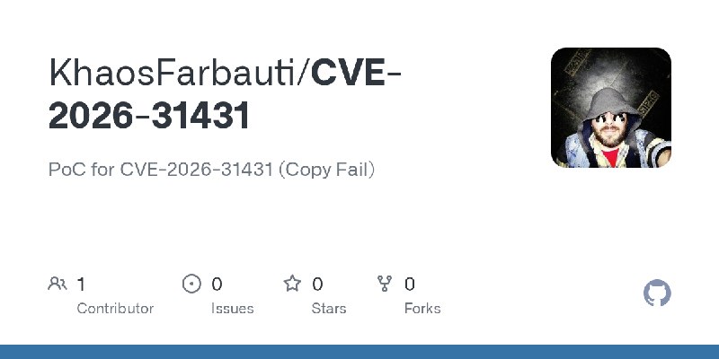 GitHub - KhaosFarbauti/CVE-2026-31431: PoC for CVE-2026-31431 (Copy Fail)