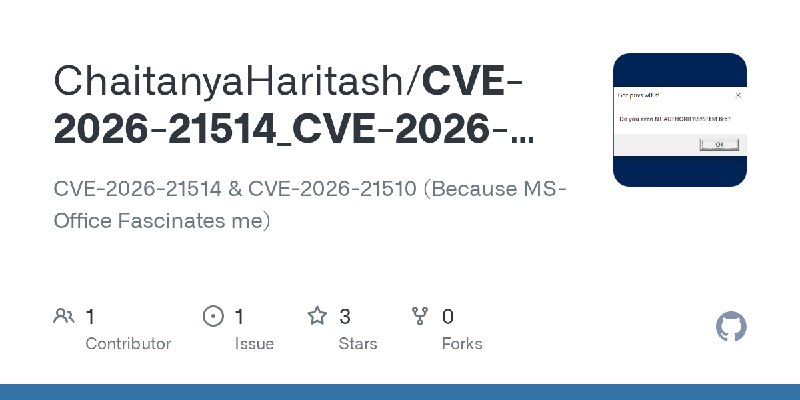 GitHub - ChaitanyaHaritash/CVE-2026-21514_CVE-2026-21510: CVE-2026-21514 & CVE-2026-21510 (Because MS-Office Fascinates me)