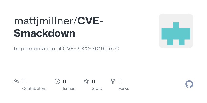 GitHub - mattjmillner/CVE-Smackdown: Implementation of CVE-2022-30190 in C