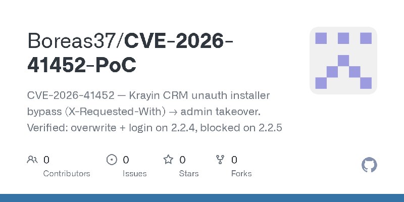 GitHub - Boreas37/CVE-2026-41452-PoC: CVE-2026-41452 — Krayin CRM unauth installer bypass (X-Requested-With) → admin takeover.…