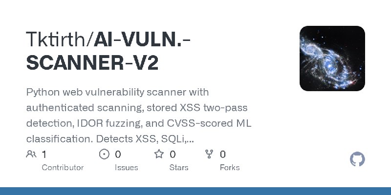 GitHub - Tktirth/AI-VULN.-SCANNER-V2: Python web vulnerability scanner with authenticated scanning, stored XSS two-pass detection…