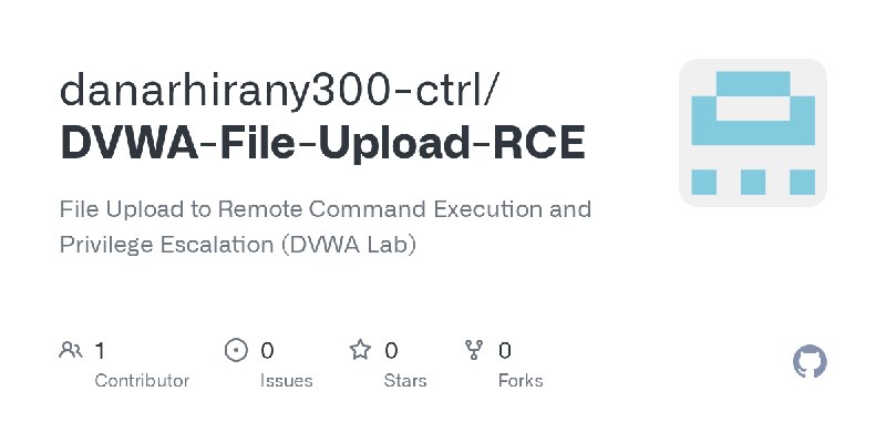 GitHub - danarhirany300-ctrl/DVWA-File-Upload-RCE: File Upload to Remote Command Execution and Privilege Escalation (DVWA Lab)