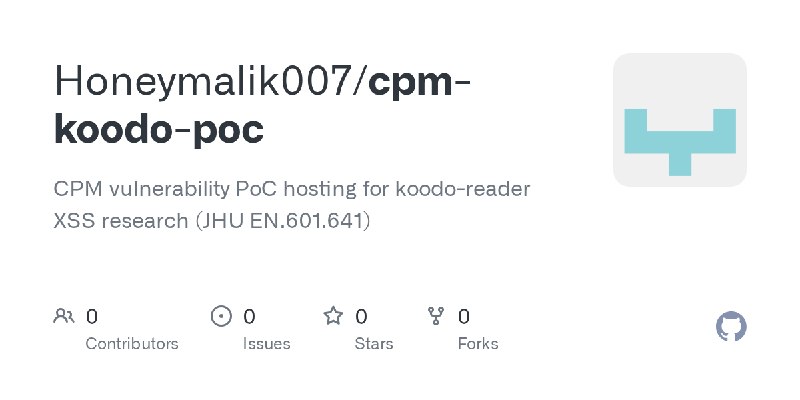 GitHub - Honeymalik007/cpm-koodo-poc: CPM vulnerability PoC hosting for koodo-reader XSS research (JHU EN.601.641)