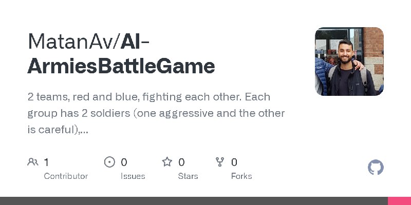 GitHub - MatanAv/AI-ArmiesBattleGame: 2 teams, red and blue, fighting each other. Each group has 2 soldiers (one aggressive and…