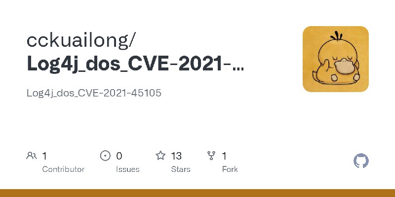 GitHub - cckuailong/Log4j_dos_CVE-2021-45105: Log4j_dos_CVE-2021-45105