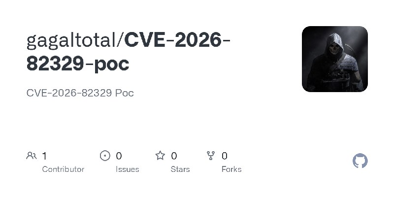 GitHub - gagaltotal/CVE-2026-82329-poc: CVE-2026-82329 Poc