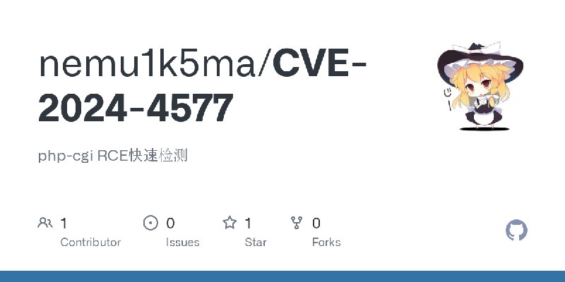 GitHub - nemu1k5ma/CVE-2024-4577: php-cgi RCE快速检测