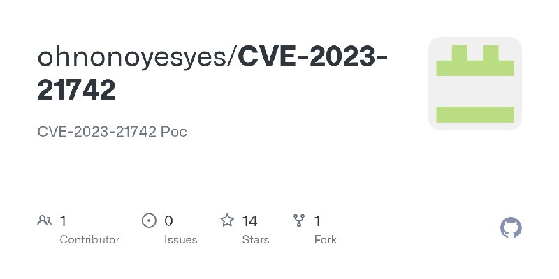 GitHub - ohnonoyesyes/CVE-2023-21742: CVE-2023-21742 Poc
