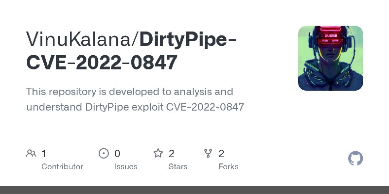 GitHub - VinuKalana/DirtyPipe-CVE-2022-0847: This repository is developed to analysis and understand DirtyPipe exploit CVE-2022…