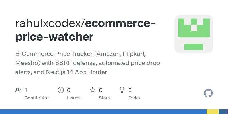 GitHub - rahulxcodex/ecommerce-price-watcher: E-Commerce Price Tracker (Amazon, Flipkart, Meesho) with SSRF defense, automated…