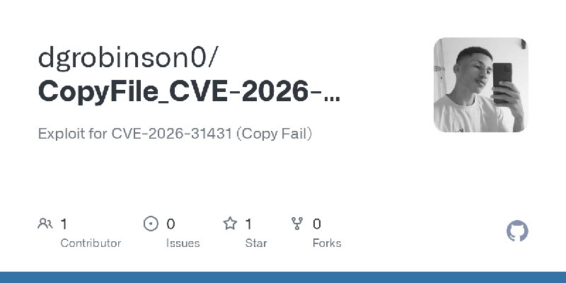 GitHub - dgrobinson0/CopyFile_CVE-2026-31431: Exploit for CVE-2026-31431 (Copy Fail)