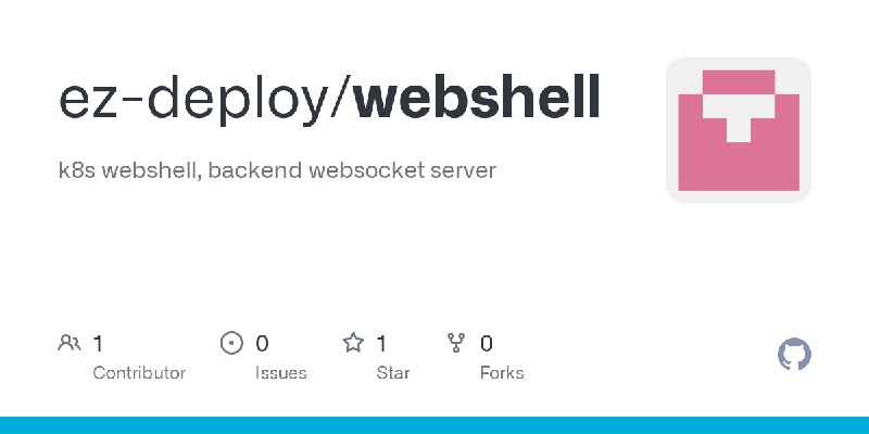 GitHub - ez-deploy/webshell: k8s webshell, backend websocket server
