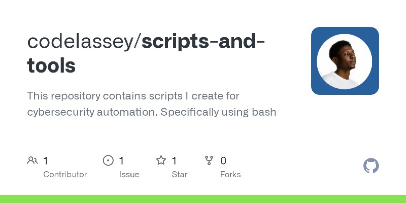 GitHub - codelassey/scripts-and-tools: This repository contains scripts I create for cybersecurity automation. Specifically using…