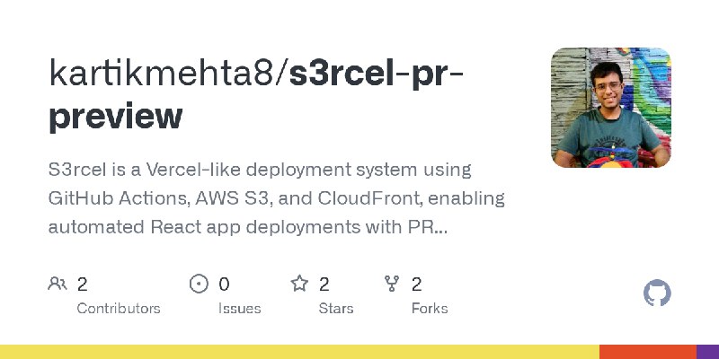 GitHub - kartikmehta8/s3rcel-pr-preview: S3rcel is a Vercel-like deployment system using GitHub Actions, AWS S3, and CloudFront…