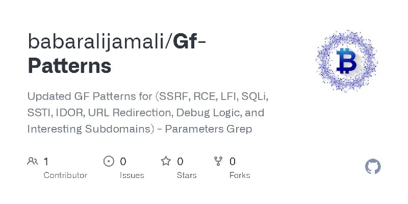 GitHub - babaralijamali/Gf-Patterns: Updated GF Patterns for (SSRF, RCE, LFI, SQLi, SSTI, IDOR, URL Redirection, Debug Logic, and…