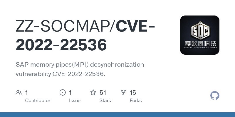 GitHub - ZZ-SOCMAP/CVE-2022-22536: SAP memory pipes(MPI)  desynchronization vulnerability CVE-2022-22536.