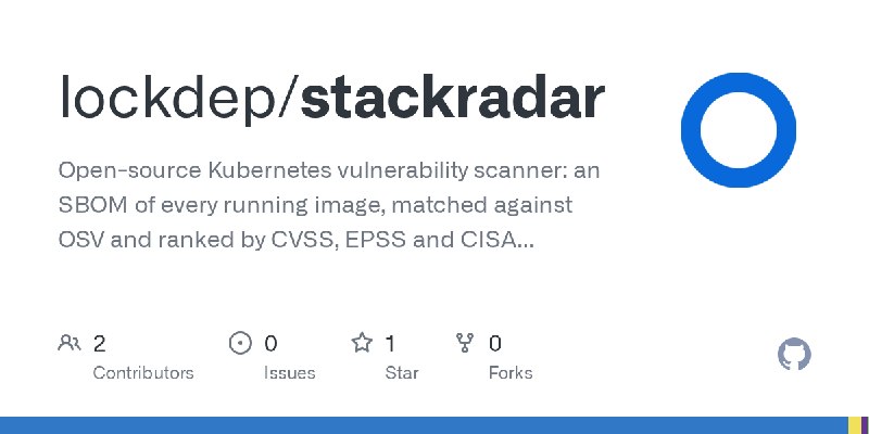 GitHub - lockdep/stackradar: Open-source Kubernetes vulnerability scanner: an SBOM of every running image, matched against OSV…