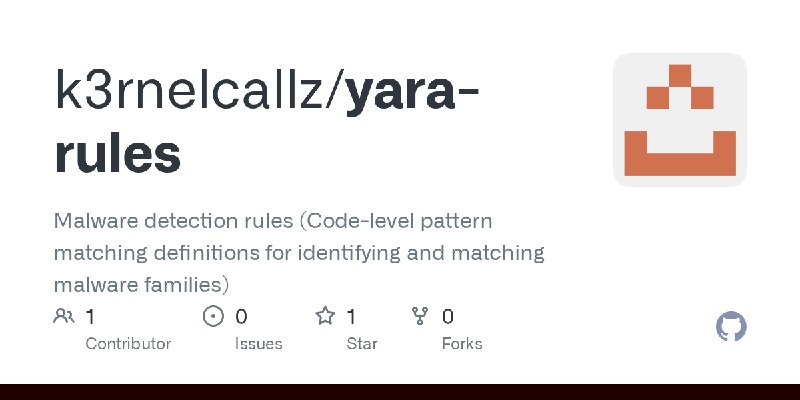 GitHub - k3rnelcallz/yara-rules: Malware detection rules (Code-level pattern matching definitions for identifying and matching…