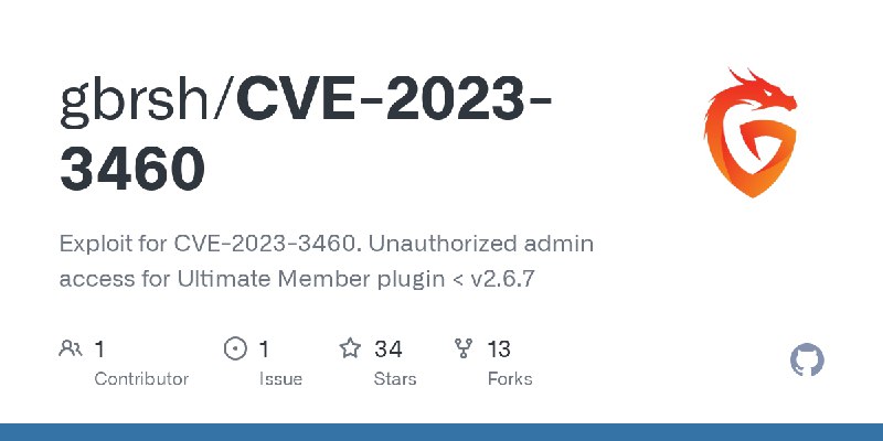 GitHub - gbrsh/CVE-2023-3460: Exploit for CVE-2023-3460. Unauthorized admin access for Ultimate Member plugin < v2.6.7