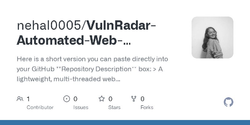 GitHub - nehal0005/VulnRadar-Automated-Web-Security-Configuration-Scanner: Here is a short version you can paste directly into…