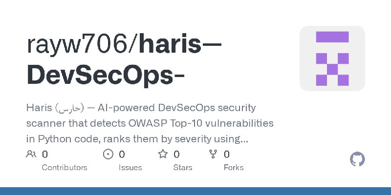GitHub - rayw706/haris--DevSecOps-: Haris (حارس) — AI-powered DevSecOps security scanner that detects OWASP Top-10 vulnerabilities…